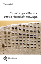 Verwaltung und Recht in antiken Herrschaftsordnungen - Thomas Groß