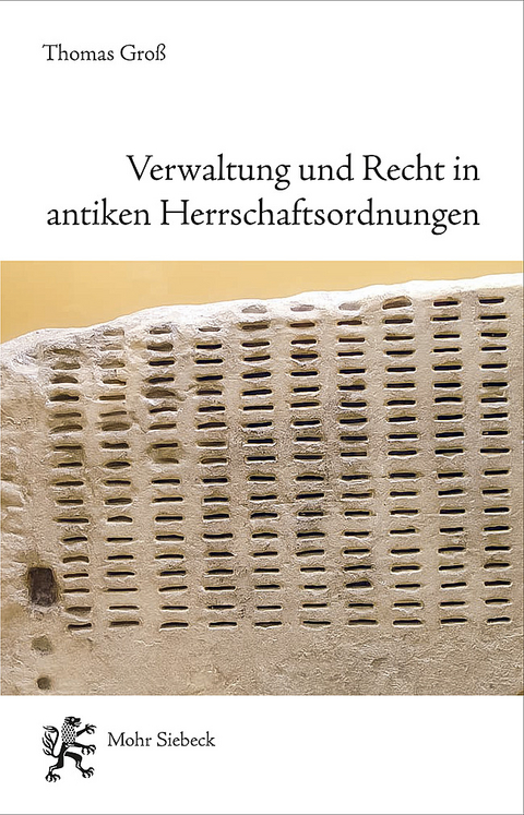 Verwaltung und Recht in antiken Herrschaftsordnungen - Thomas Groß