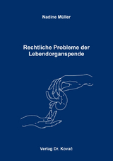 Rechtliche Probleme der Lebendorganspende - Nadine Müller