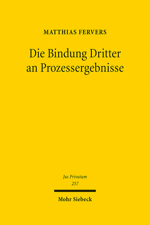 Die Bindung Dritter an Prozessergebnisse - Matthias Fervers