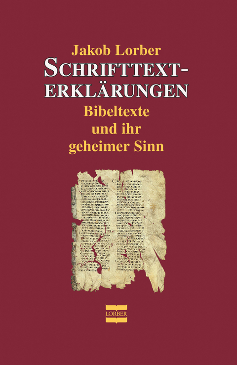 Schrifttexterklärungen - Jakob Lorber