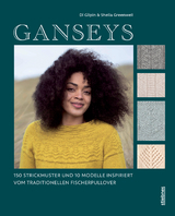 Ganseys. 150 Strickmuster und 10 Modelle inspiriert vom traditionellen Fischerpullover - Di Gilpin, Sheila Greenwell