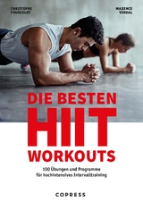 Die besten HIIT Workouts. 100 Übungen und Programme für hochintensives Intervalltraining. - Christophe Pourcelot, Maxence Vidal