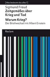 Zeitgemäßes über Krieg und Tod – Warum Krieg? Der Briefwechsel mit Albert Einstein. [Was bedeutet das alles?] - Sigmund Freud