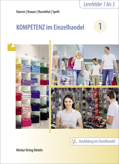 Kompetenz im Einzelhandel 1 - Sandra Hansen, Sabine Knauer, Tatjana Rosenthal, Hermann Speth