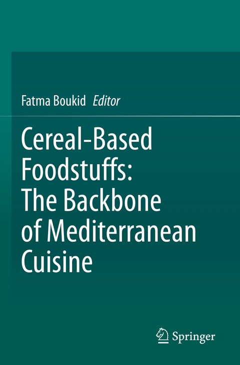 Cereal-Based Foodstuffs: The Backbone of Mediterranean Cuisine - 