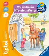 tiptoi® Wieso? Weshalb? Warum? Wir entdecken Pferde und Ponys - Susanne Gernhäuser