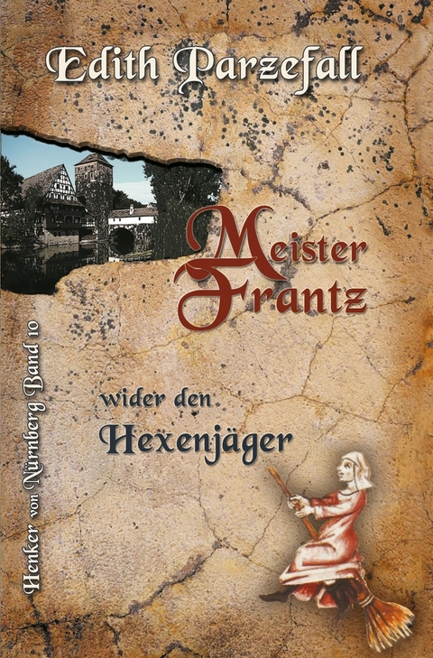 Meister Frantz wider den Hexenjäger - Edith Parzefall