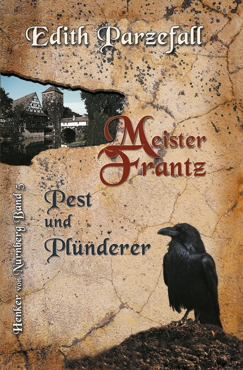 Meister Frantz – Pest und Plünderer - Edith Parzefall