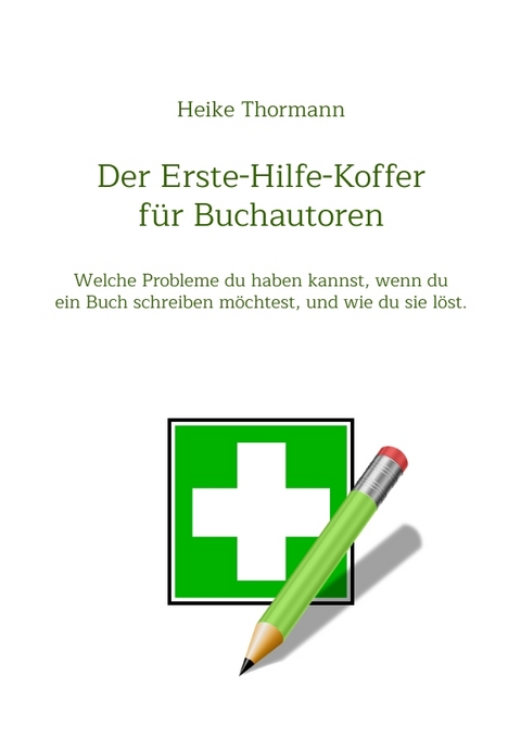 Der Erste-Hilfe-Koffer für Buchautoren - Heike Thormann