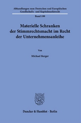 Materielle Schranken der Stimmrechtsmacht im Recht der Unternehmensanleihe. - Michael Berger