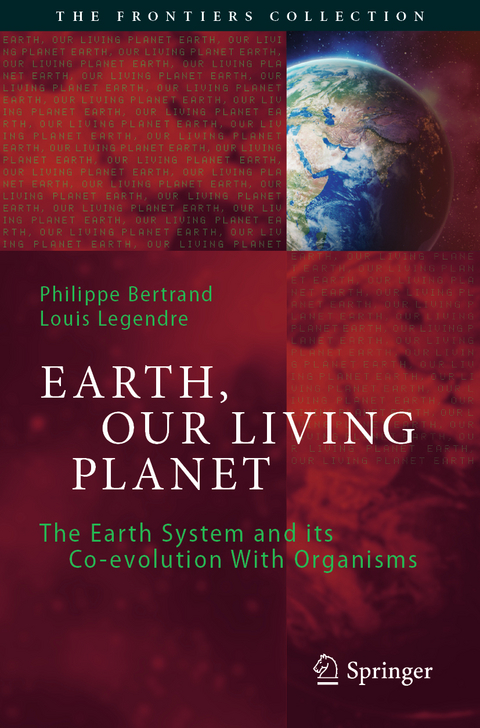 Earth, Our Living Planet - Philippe Bertrand, Louis Legendre