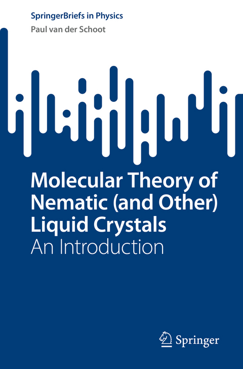 Molecular Theory of Nematic (and Other) Liquid Crystals - Paul van der Schoot