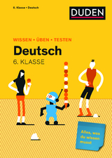 Wissen – Üben – Testen: Deutsch 6. Klasse - 