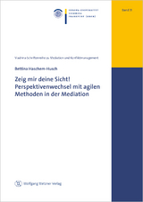 Zeig mir deine Sicht! Perspektivenwechsel mit agilen Methoden in der Mediation - Bettina Haschem-Husch