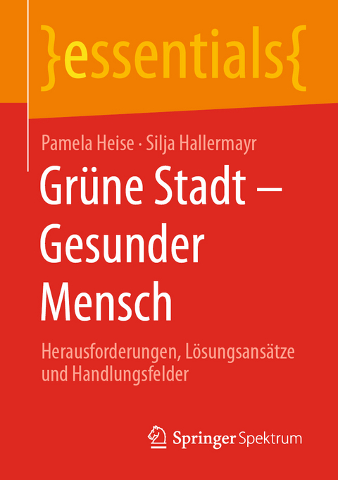 Grüne Stadt - Gesunder Mensch - Pamela Heise, Silja Hallermayr