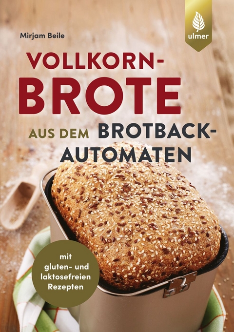 Vollkornbrote aus dem Brotbackautomaten - Mirjam Beile