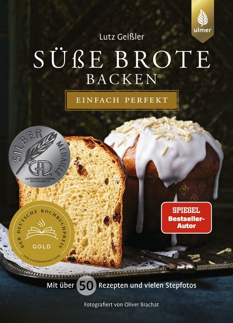 Süße Brote backen - einfach perfekt - Lutz Geißler