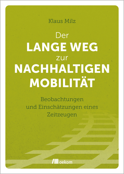 Der lange Weg zur nachhaltigen Mobilität - Klaus Milz