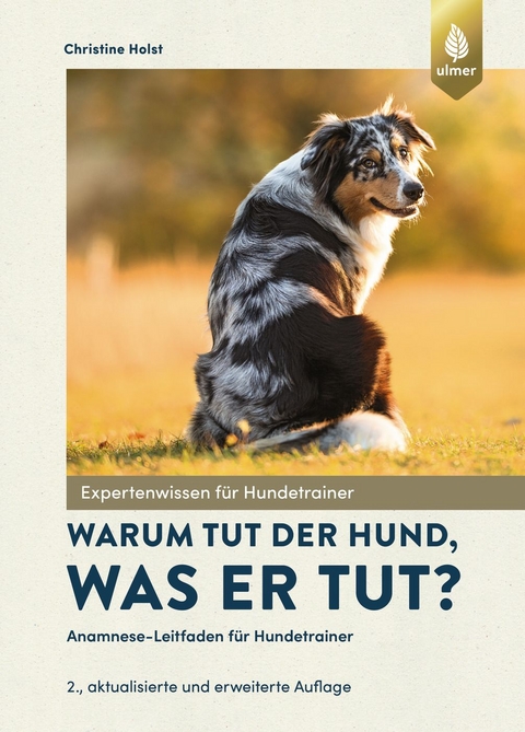 Warum tut der Hund, was er tut? - Christine Holst