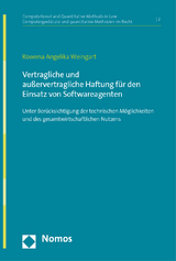 Vertragliche und außervertragliche Haftung für den Einsatz von Softwareagenten - Rowena Angelika Weingart