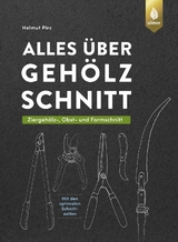 Alles über Gehölzschnitt - Pirc, Helmut