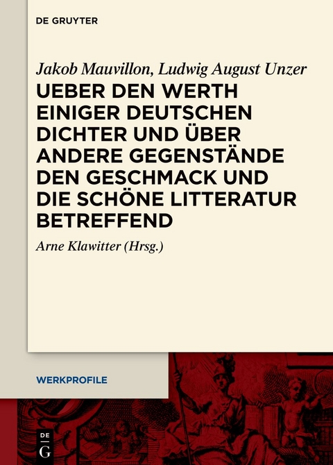 Ueber den Werth einiger Deutschen Dichter und über andere Gegenstände den Geschmack und die schöne Litteratur betreffend - Jakob Mauvillon, Ludwig August Unzer