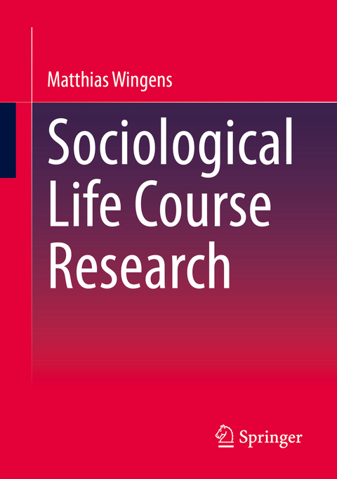 Sociological Life Course Research - Matthias Wingens