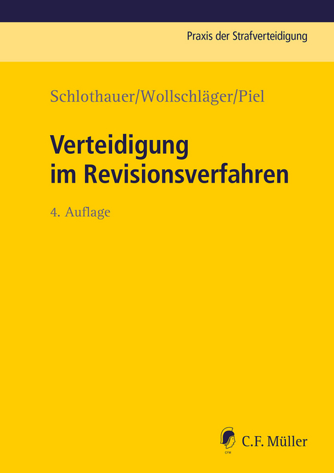 Verteidigung im Revisionsverfahren - Reinhold Schlothauer, Sebastian Wollschläger, Hanna Milena Piel