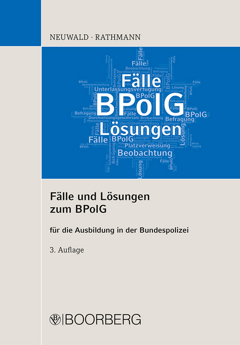 Fälle und Lösungen zum BPolG - Nils Neuwald, Elisabeth Rathmann