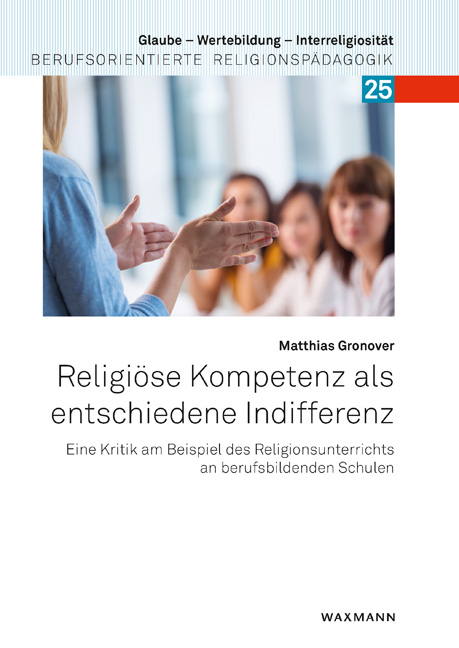 Religiöse Kompetenz als entschiedene Indifferenz - Matthias Gronover