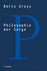 Philosophie der Sorge - Boris Groys