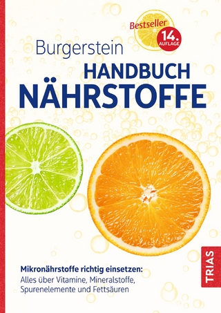 Handbuch Nährstoffe - Uli P. Burgerstein; Hugo Schurgast; Michael B. Zimmermann