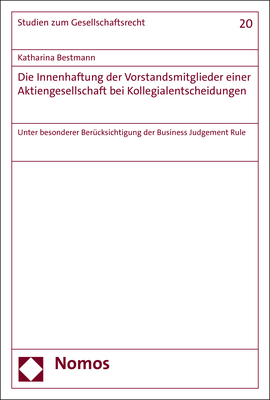 Die Innenhaftung der Vorstandsmitglieder einer Aktiengesellschaft bei Kollegialentscheidungen - Katharina Bestmann