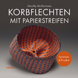 Korbflechten mit Papierstreifen - Dorothy McGuinness