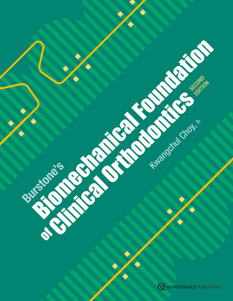 Burstone's Biomechanical Foundation of Clinical Orthodontics - Kwangchul Choy