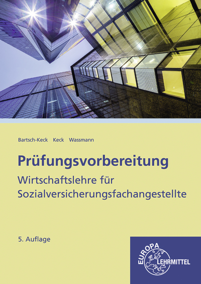 Prüfungsvorbereitung Wirtschaftslehre für Sozialversicherungsfachangestellte - Herbert Wassmann, Jürgen Keck, Brunhild Bartsch-Keck