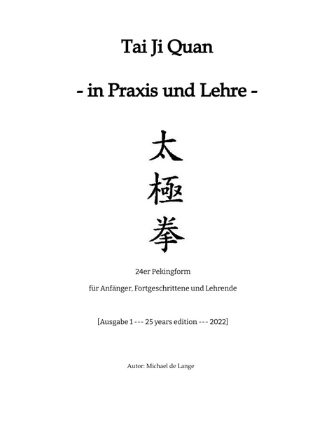 Tai Ji Quan - in Praxis und Lehre - - Michael de Lange