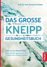 Das große Kneipp-Gesundheitsbuch - Bernhard Uehleke