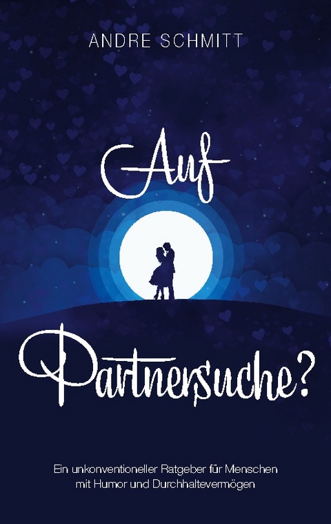 Auf Partnersuche? - Andre Schmitt