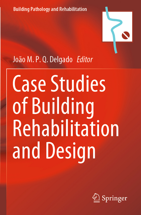 Case Studies of Building Rehabilitation and Design - 