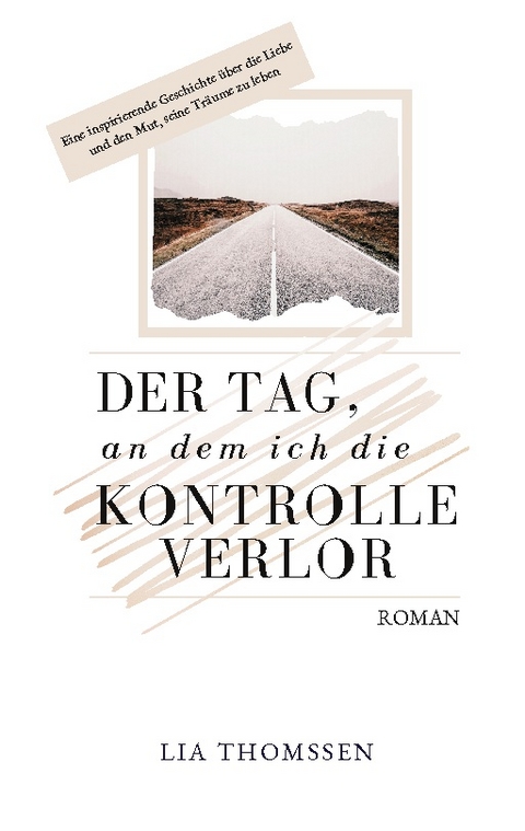 Der Tag, an dem ich die Kontrolle verlor - Lia Thomssen