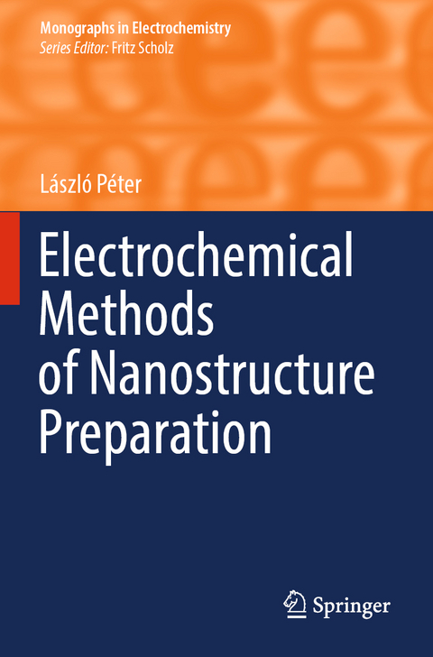 Electrochemical Methods of Nanostructure Preparation - László Péter