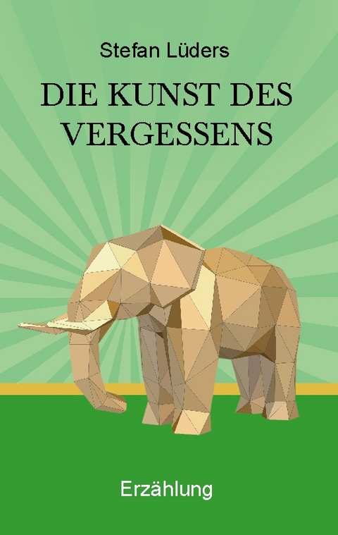 Die Kunst des Vergessens - Stefan Lüders