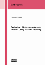 Evaluation of Interconnects up to 100 GHz Using Machine Learning - Katharina Scharff