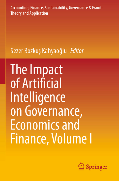 The Impact of Artificial Intelligence on Governance, Economics and Finance, Volume I - 