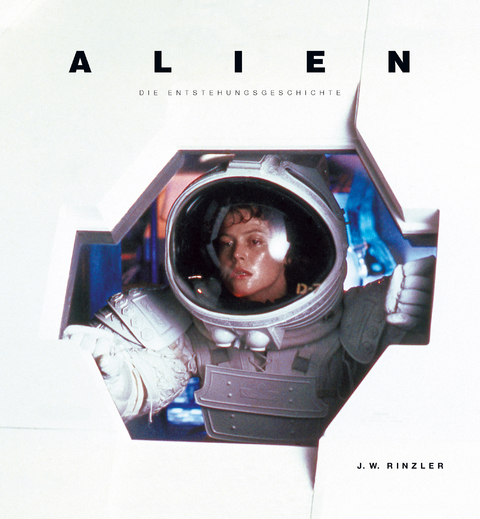 Alien - Die Entstehungsgeschichte - J. W. Rinzler