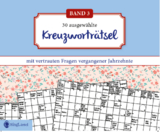 Kreuzworträtsel für Senioren. Der Kreuzworträtsel-Block für Senioren mit vertrauten Fragen vergangener Jahrzehnte. Der Rätsel-Block für Senioren im Großformat und mit großer Schrift. (Band 3) - 