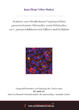 Analysen zum Metabolismus Cryptosporidium parvum-infizierter Wirtszellen sowie Feldstudien zu C. parvum-Infektionen bei Kälbern und Seekühen - Juan Diego Vélez Muñoz