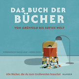 Das Buch der Bücher – von Grüffelo bis Sofies Welt - Pierdomenico Baccalario